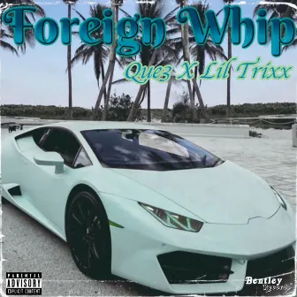 Foreign Whip by Que3