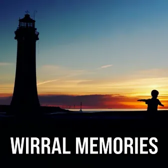 Wirral Memories by Out There