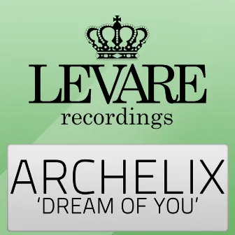 Dream Of You by Archelix