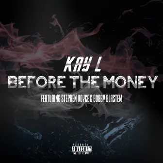 Before The Money by Kay L