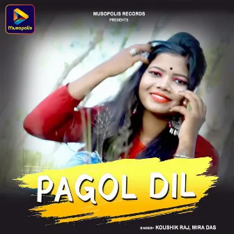 PAGOL DIL by Koushik Raj