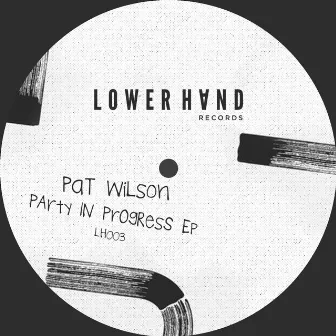 Party in Progress EP by Pat Wilson