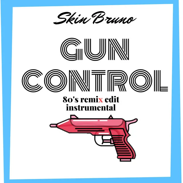 Gun Control - 80's Remix Edit Instrumental