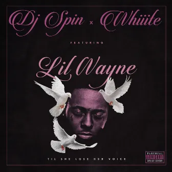 Til She Lose Her Voice (feat. Lil Wayne) by Whiiite