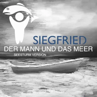 Der Mann und das Meer (Seesturm Version) by Siegfried