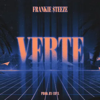 VERTE by Frankie Steeze