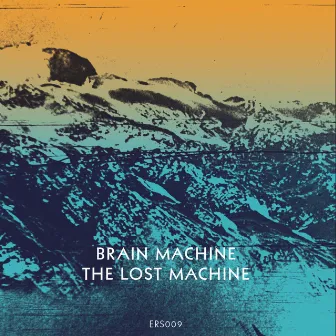 The Lost Machine by Brain Machine