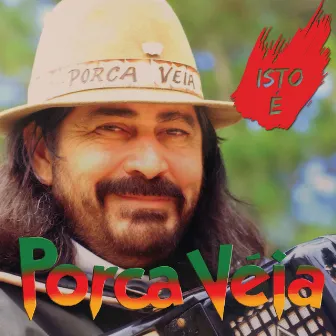 Isto é Porca Véia - Só Sucessos by Porca Véia