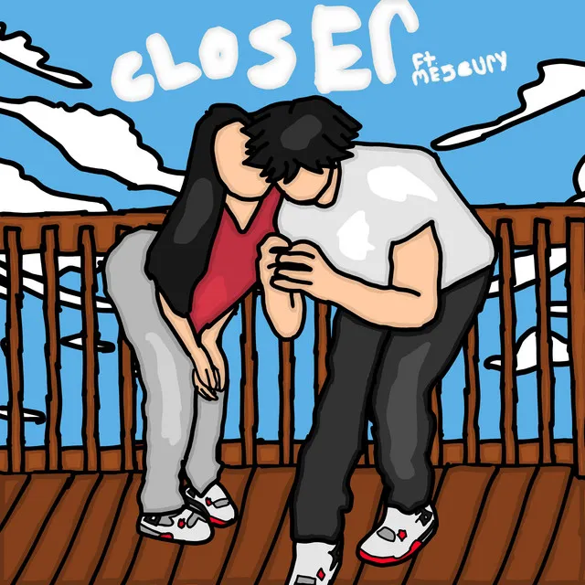 Closer