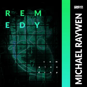 Remedy by Michael Raywen