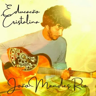 Educação Cristalina by João Mendes Rio