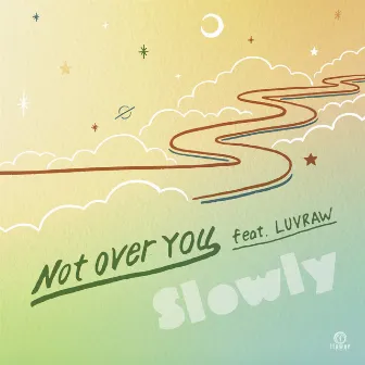 Not Over You feat. LUVRAW by Slowly