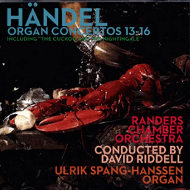 Händel & Ulrik Spang-Hanssen & Randers Chamber Orchestra - Organ Concertos 13-16