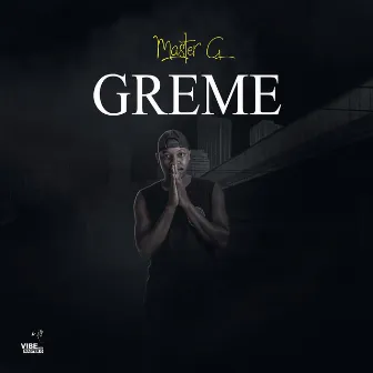 Greme by Master G