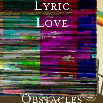 Obstacles by Lyric Love