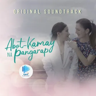 Abot-Kamay Na Pangarap (Original Soundtrack) by Denise Barbacena