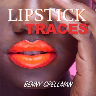 Lipstick Traces by Benny Spellman