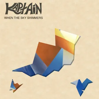 When the Sky Shimmers (EP) by Kaptain