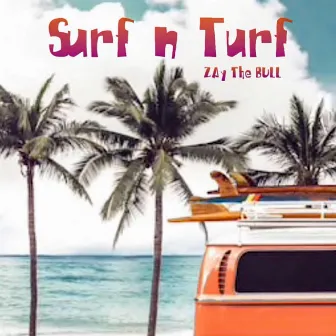 Surf N Turf by Zay The Bull