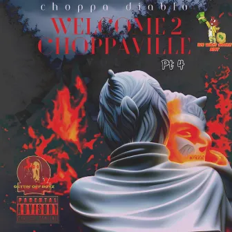 Welcome To Choppaville 4 by Choppa Diablo