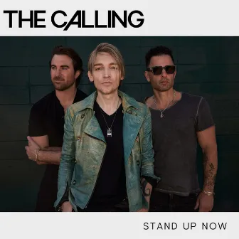 Stand Up Now by The Calling