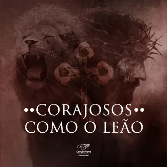 Corajosos Como o Leão by Padre Bruno Costa