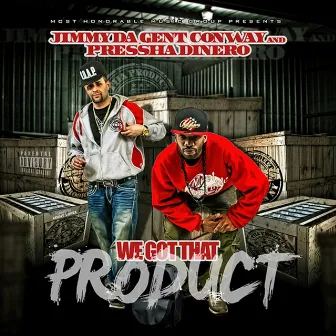 We Got That Product by Jimmy Da Gent Conway