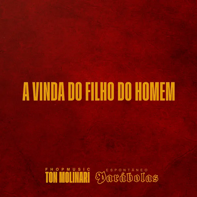 Espontâneos Parábolas - A Vinda do Filho do Homem