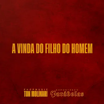 Espontâneos Parábolas - A Vinda do Filho do Homem by Ton Molinari