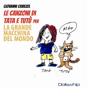 Le canzoni di tata e tutù per la grande macchina del mondo by Giovanni Caviezel