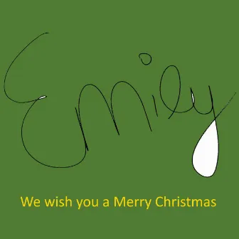 We Wish You a Merry Christmas by Emily