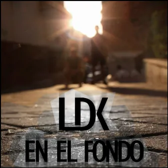 EN EL FONDO by LDK