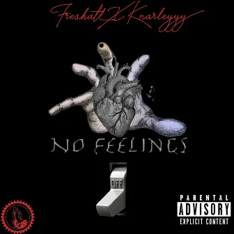 No Feelings by Freshatl