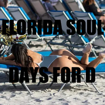 Days for D by Florida Soul