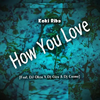 How You Love by Koki Riba