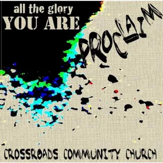 All the Glory You Are by Proclaim