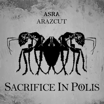 Sacrifice In Polis by Asra Arazcut