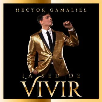 La Sed de Vivir by Hector Gamaliel