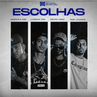 Escolhas (feat. Julinho) by Marcola 062