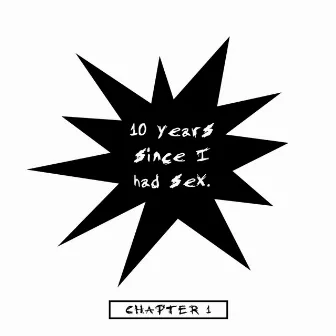 10 Years Since I Had Sex. by Americk Lewis