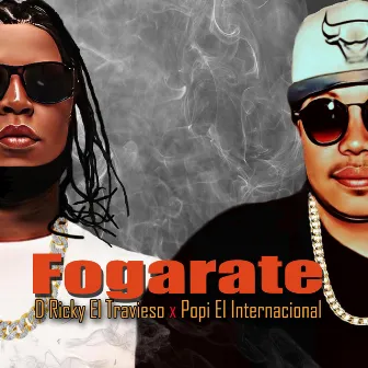 Fogarate by D Ricky el Travieso