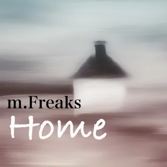 Home by m.Freaks