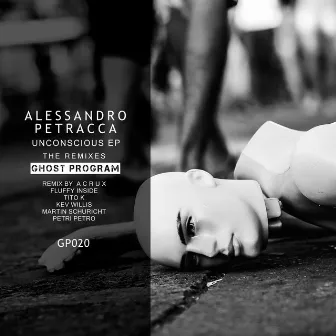 Unconscious EP The Remixes by Alessandro Petracca