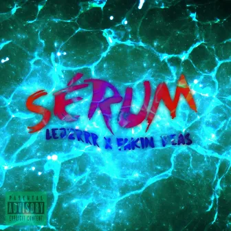 SÉRUM by Fakin Pea$