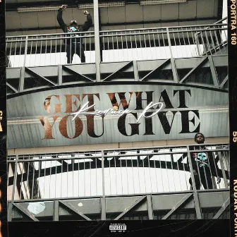 Get What You Give by Kendrick P.