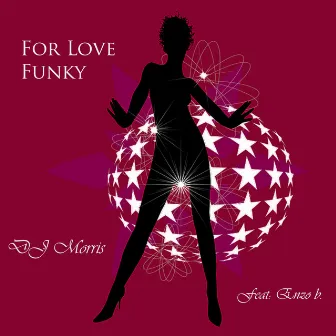 For Love Funky by DJ Morris