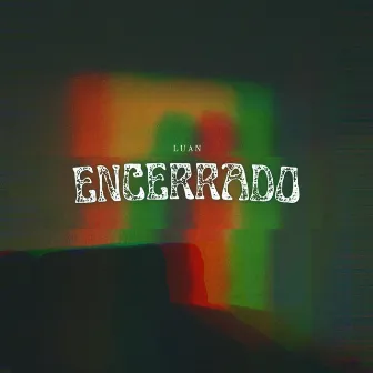 Encerrado by Luan