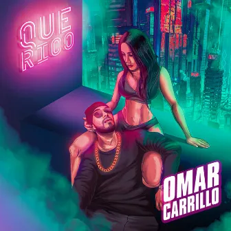 Que Rico by Omar Carrillo