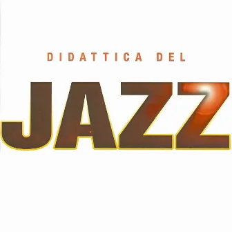 Didattica del Jazz by Alberto Guareschi