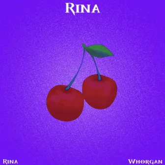 Rina by Rina Whorgan